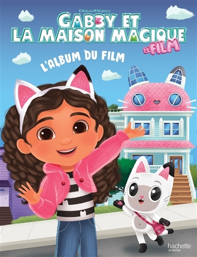 Gabby et la maison magique : l'album du film | 
