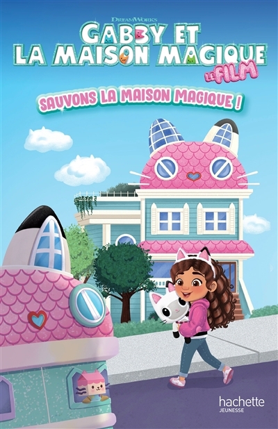 Gabby et la maison magique : le film : sauvons la maison magique ! | 