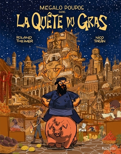 Mégalo Poupos dans la quête du gras | Theimer, Roland (Auteur) | Toran, Nicolas (Illustrateur)