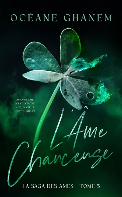 La saga des âmes T.05 - L'âme chanceuse | Ghanem, Océane