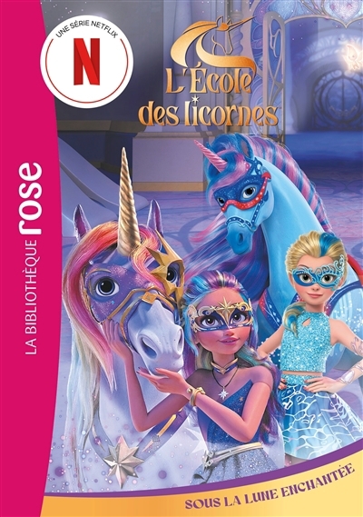 L'école des licornes T.09 - Sous la lune enchantée | Kalengula, Catherine