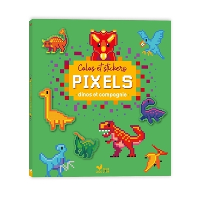 Colos pixels et stickers : dinos et compagnie | Kucia, Frédéric (Illustrateur)