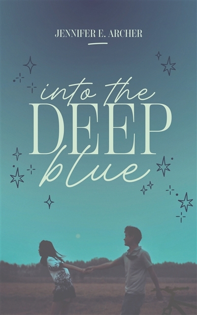 Into the deep blue | Archer, Jennifer E.