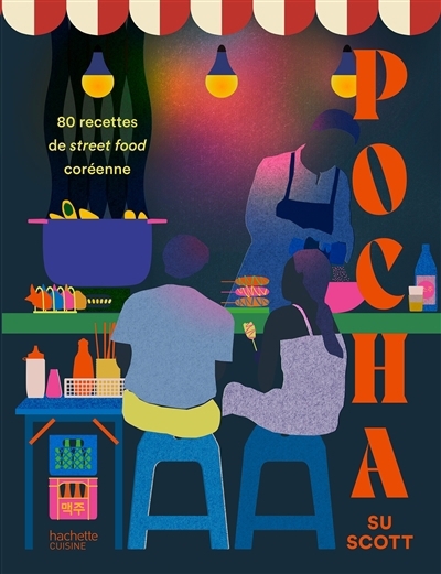Pocha : 80 recettes de street food coréenne | Scott, Su (Auteur)