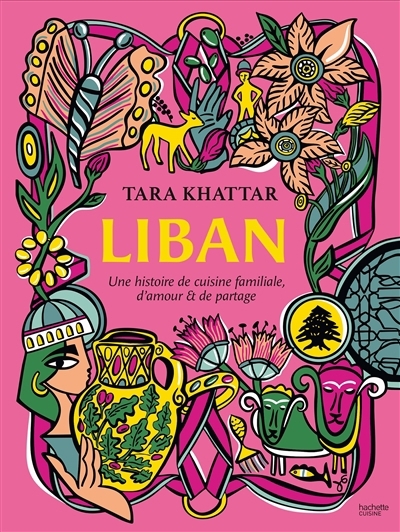 Liban : une histoire de cuisine familiale, d'amour & de partage | Khattar, Tara (Auteur)
