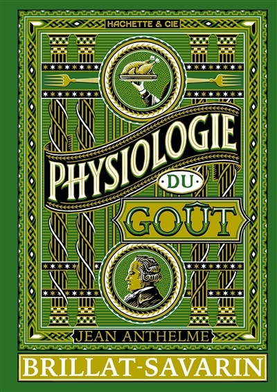 Physiologie du goût | Brillat-Savarin, Jean Anthelme