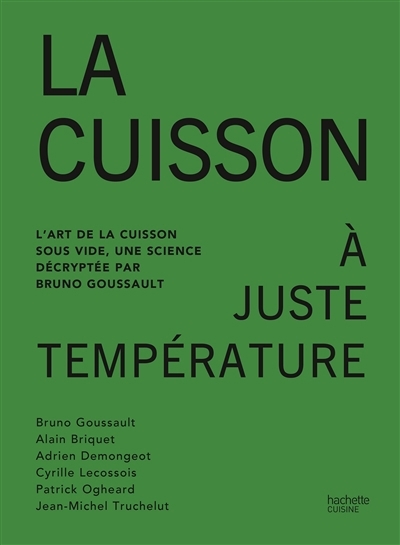 La cuisson à juste température : l'art de la cuisson sous vide, une science décryptée par Bruno Goussault | 