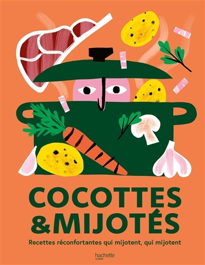 Cocottes & mijotés : recettes réconfortantes qui mijotent, qui mijotent | 