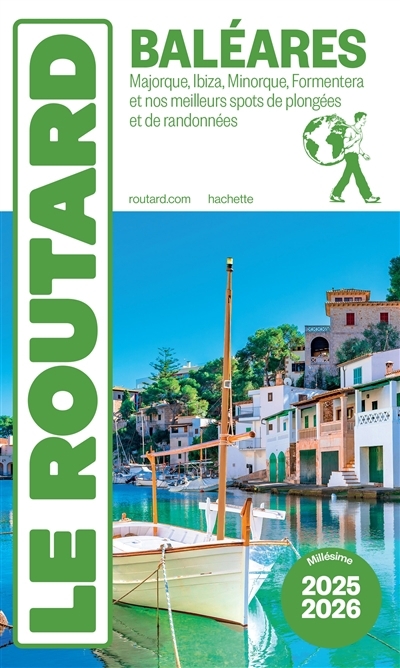 Baléares : Majorque, Ibiza, Minorque, Formentera et nos meilleurs spots de plongées et de randonnées : 2025-2026 | Gloaguen, Philippe (Auteur)