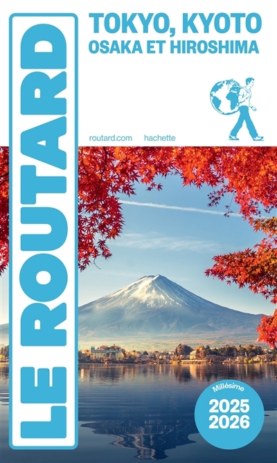 Tokyo, Kyoto, Osaka et Hiroshima : 2025-2026 | Gloaguen, Philippe (Auteur)