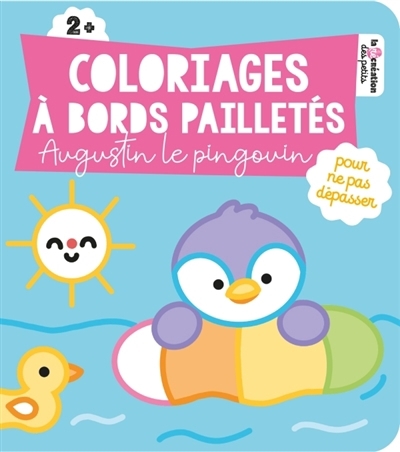 Coloriages à bords pailletés : Augustin le pingouin | Vautier, Vanessa (Illustrateur)