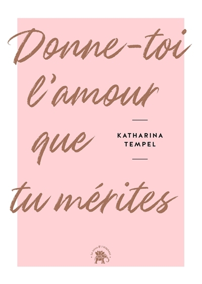Donne-toi l'amour que tu mérites | Tempel, Katharina