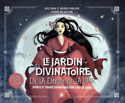 jardin divinatoire de la déesse de la Lune (Le) | Duval, Joyce (Auteur) | Pubellier, Béatrice (Auteur) | Alex-Imé (Illustrateur)
