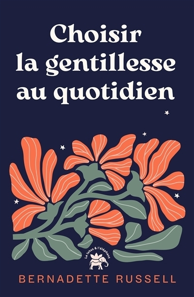 Choisir la gentillesse au quotidien | Russell, Bernadette
