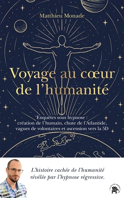 Voyage au coeur de l'humanité | Monade, Matthieu