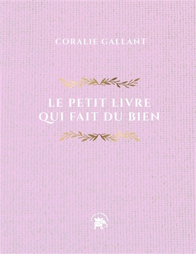 Le petit livre qui fait du bien | Gallant, Coralie