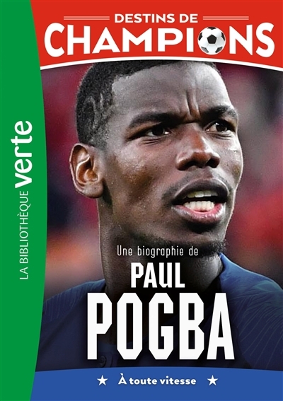 Destins de champions T.25 - Une biographie de Paul Pogba | Caioli, Luca | Collot, Cyril