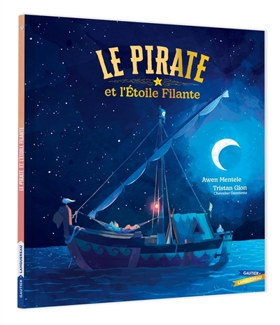 pirate et l'étoile filante (Le) | Mentele, Awen (Auteur) | Gion, Tristan (Illustrateur)