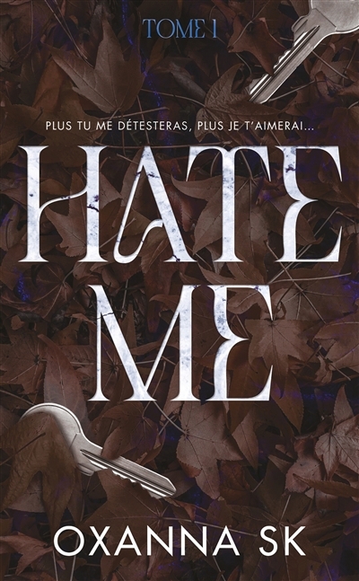 Hate me T.01 | SK, Oxanna (Auteur)