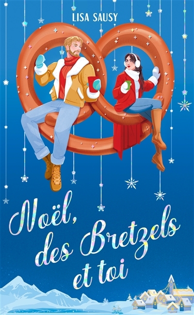 Noël, des bretzels et toi | Sausy, Lisa