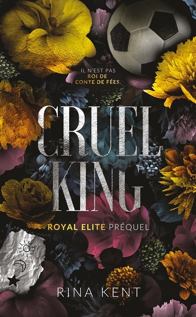 Royal Elite, T.0 - Cruel King | Kent, Rina (Auteur)