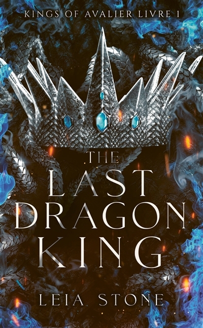 Kings of Avalier - T.01 : The last dragon king | Stone, Leia (Auteur)