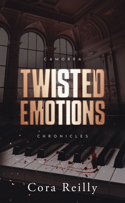 Camorra chronicles T.02 - Twisted emotions | Reilly, Cora (Auteur)