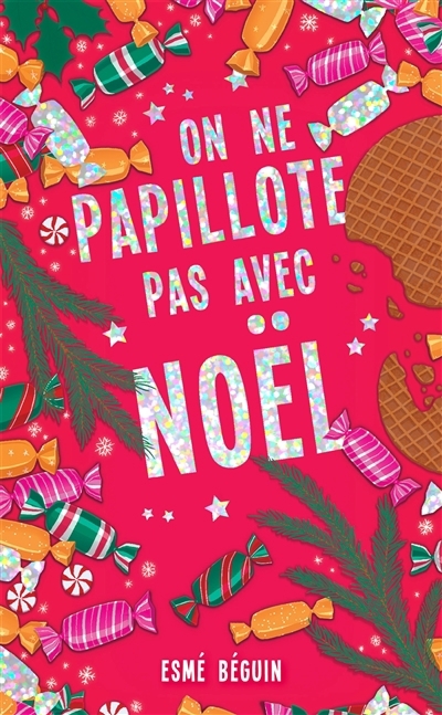On ne papillote pas avec Noël | Béguin, Esmé (Auteur)