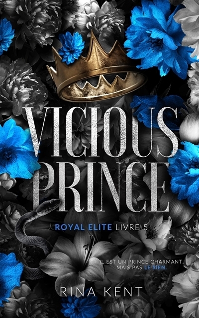 Royal Elite T.05 - Vicious Prince | Kent, Rina (Auteur)