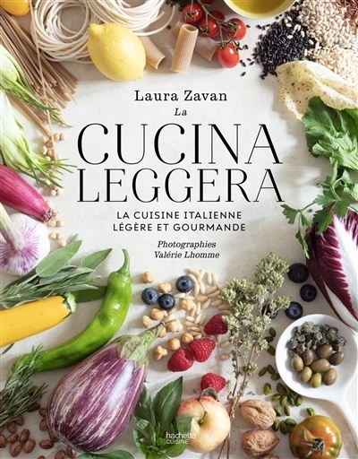 La cucina leggera : la cuisine italienne légère et gourmande | Zavan, Laura