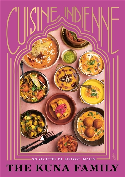 Cuisine indienne : 90 recettes de bistrot indien | 