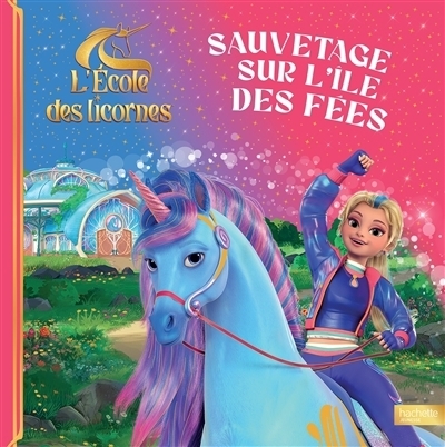 L'école des licornes - Sauvetage sur l'île des fées | 