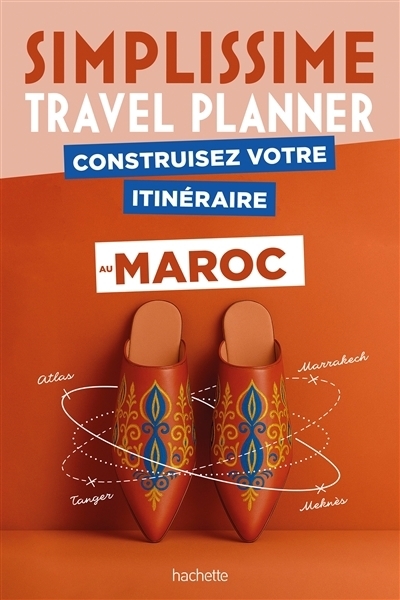 Simplissime : Construisez votre itinéraire au Maroc | Lobet, Chloé