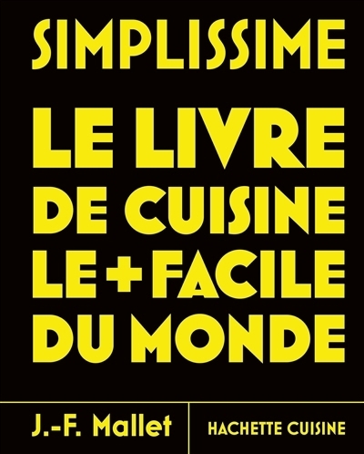 Simplissime : le livre de cuisine le + facile du monde | Mallet, Jean-François