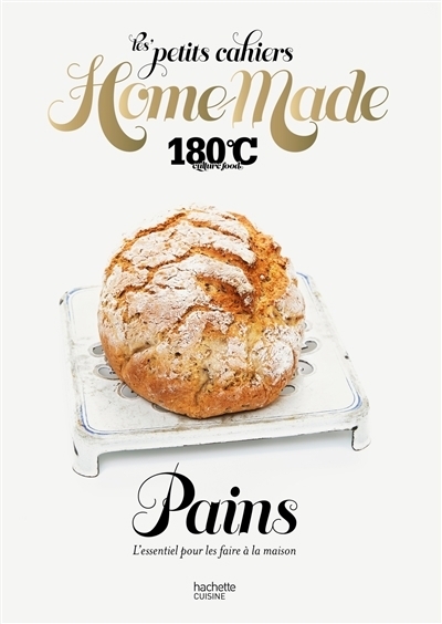 Les petits cahiers home made 180°C : culture food : Pains | 