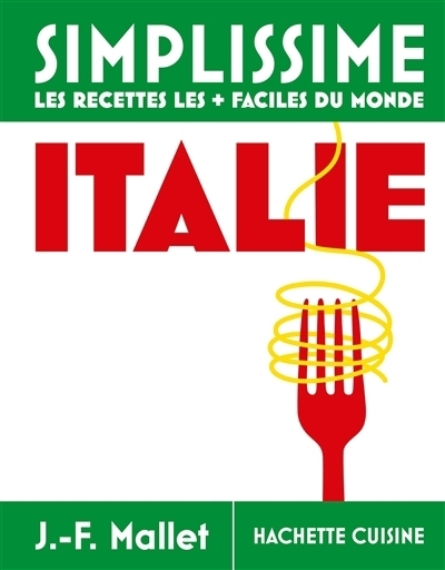 Simplissime, les recettes les + faciles du monde : Italie | Mallet, Jean-François