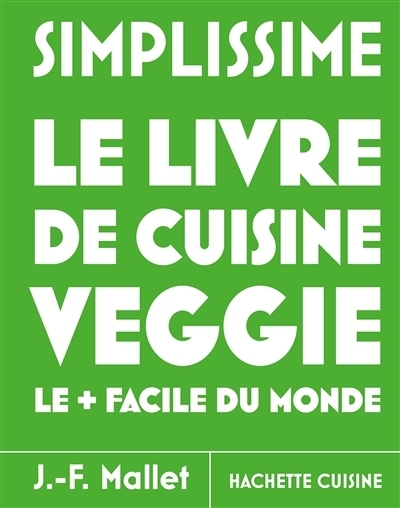 Simplissime : Le livre de cuisine veggie le + facile du monde | Mallet, Jean-François