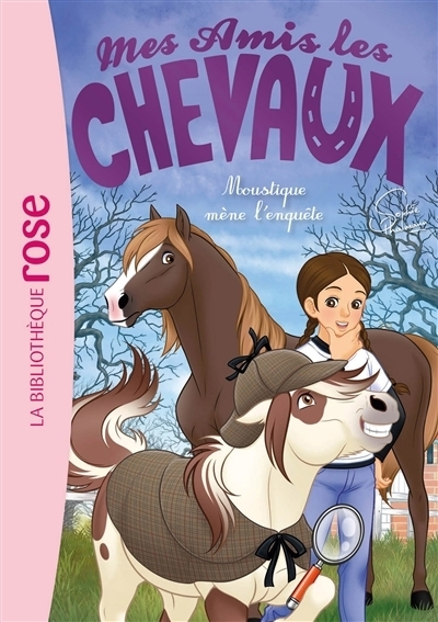 Mes amis les chevaux T.52 - Moustique mène l'enquête | Thalmann, Sophie (Auteur) | Mandrou, Isabelle (Illustrateur) | Albiero, Marco (Illustrateur)