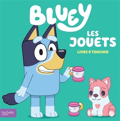 Bluey - Les jouets | Hachette Jeunesse