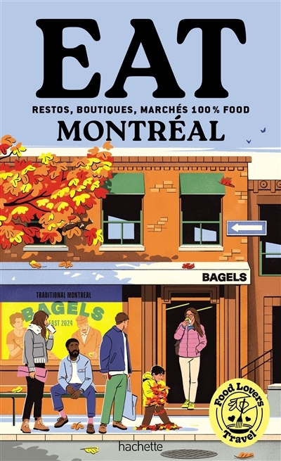 Food lovers travel : eat Montréal : restos, boutiques, marchés 100 % food | Schachmes, Annabelle (Auteur)