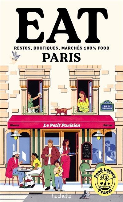 Food lovers travel : eat Paris : restos, boutiques, marchés 100 % food | Schachmes, Annabelle (Auteur)