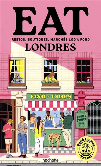 Food lovers travel : eat Londres : restos, boutiques, marchés 100 % food | Schachmes, Annabelle (Auteur)