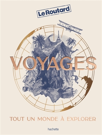 Voyages : tout un monde à explorer | Gloaguen, Philippe (Auteur)