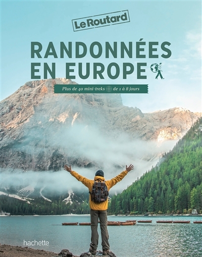 Randonnées en Europe : plus de 40 mini-treks : de 1 à 8 jours | Gloaguen, Philippe (Auteur)