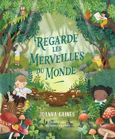 Regarde les merveilles du monde | Gaines, Joanna (Auteur) | Swaney, Julianna (Illustrateur)