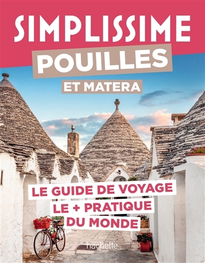 Simplissime : Pouilles et Matera : le guide de voyage le + pratique du monde | 