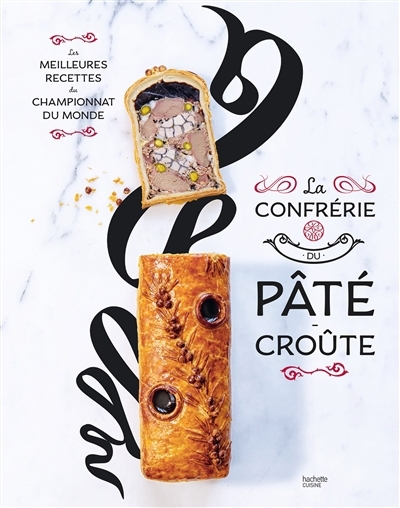 Confrérie du pâté-croûte : les meilleures recettes du championnat du monde (La) | 