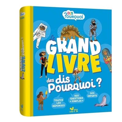 Dis pourquoi ? - Le grand livre des dis pourquoi ? | Mathivet, Eric (Auteur)