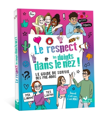 Le respect les doigts dans le nez ! : le guide de survie des pré-ados | Copper-Royer, Béatrice (Auteur) | Guyot, Marie (Auteur) | Morice, Astrid (Illustrateur)