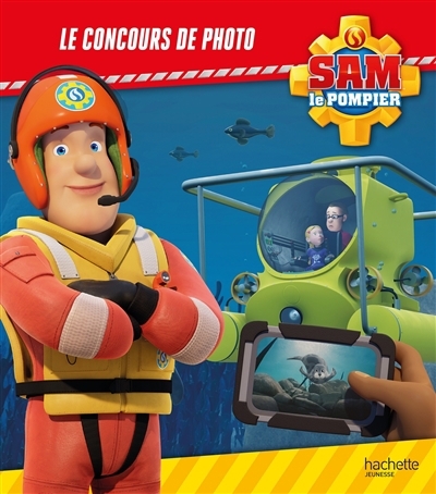 Sam le pompier - Le concours de photo | Lacasse, Joséphine (Auteur)